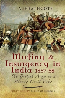 Image for Mutiny and Insurgency in India, 1857-1858: The British Army in a Bloody Civil War