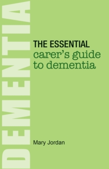Image for The Essential Carer's Guide to Dementia