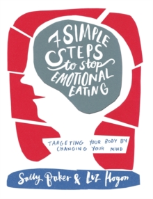 Image for Seven Simple Steps to Stop Emotional Eating : Targeting Your Body by Changing Your Mind