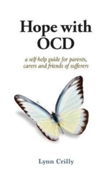 Image for Hope with OCD : A self-help guide to obsessive- compulsive disorder for parents, carers and sufferers
