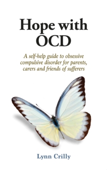 Image for Hope with OCD: a self-help guide to obsessive compulsive disorder for parents, carers and friends of sufferers