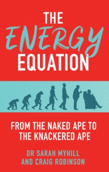 The Energy Equation: From the Naked Ape to the Knackered Ape