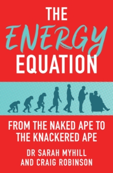 Image for The energy equation: from the naked ape to the knackered ape