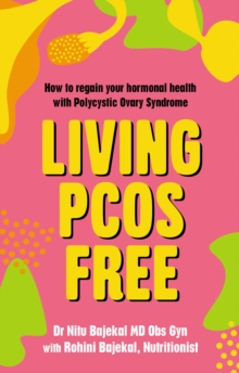 Living PCOS Free: How to regain your hormonal health with Polycystic Ovary Syndrome