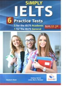 Image for Simply IELTS - 5 Academic & 1 General  Practice Tests - Bands: 4.0 - 6.0 - Student's book