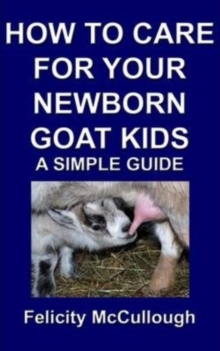 Image for How To Care For Your Newborn Goat Kids A Simple Guide