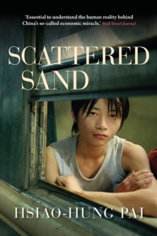 Scattered Sand: The Story of China’s Rural Migrants