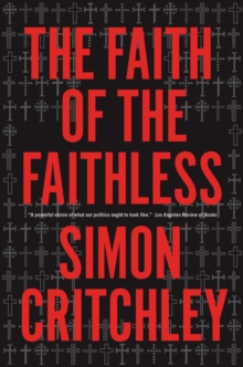 The Faith of the Faithless: Experiments in Political Theology