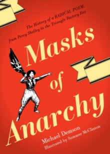 Image for Masks of anarchy: the history of a radical poem, from Percy Shelley to the Triangle Factory fire