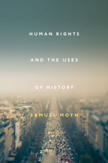 Image for Human Rights and the Uses of History