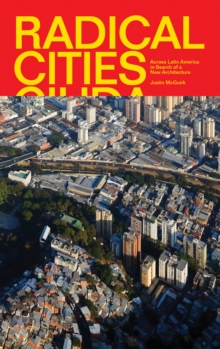 Image for Radical cities  : across Latin America in search of a new architecture