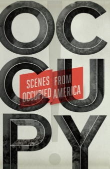 Image for Occupy!: scenes from occupied America
