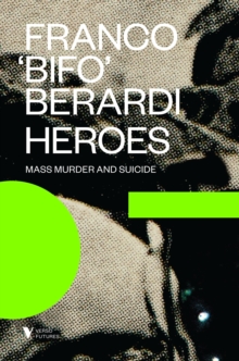 Heroes: Mass Murder and Suicide