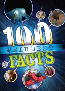 Image for The 100 Weirdest Facts Ever