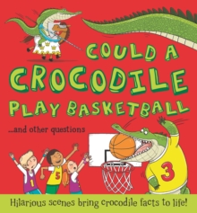 Image for Could a crocodile play basketball?...and other questions
