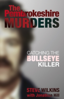 Image for The Pembrokeshire murders: catching the bullseye killer