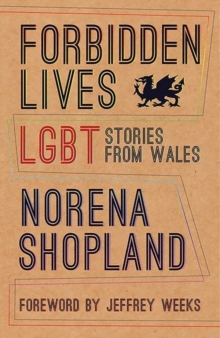 Forbidden Lives: Lesbian, Gay, Bisexual and Transgender Stories from Wales