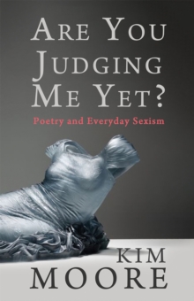 Are You Judging Me Yet?: Poetry and Everyday Sexism