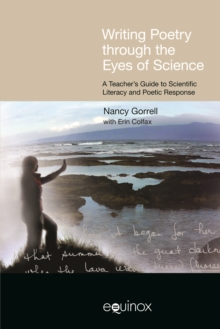 Image for Writing poetry through the eyes of science: a teacher's guide to scientific literacy and poetic response