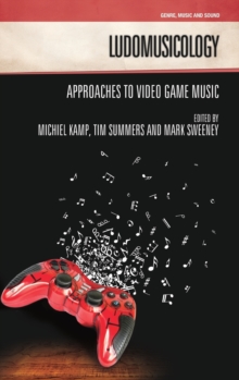 Image for Ludomusicology  : approaches to video game music