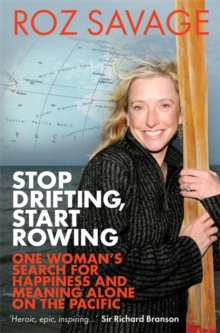 Image for Stop drifting, start rowing  : one woman's search for happiness and meaning alone on the Pacific
