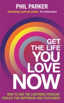 Image for Get the Life You Love, Now