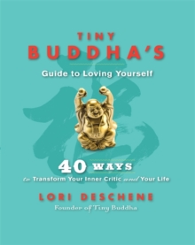 Image for Tiny Buddha's guide to loving yourself  : 40 ways to transform your inner critic and your life