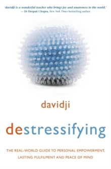 Image for Destressifying  : the real-world guide to personal empowerment, lasting fulfilment and peace of mind