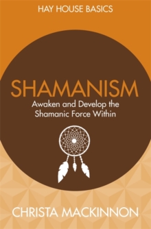 Image for Shamanism  : awaken and develop the shamanic force within