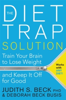Image for The diet trap solution  : train your brain to lose weight and keep it off for good