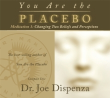 Image for You are the placeboMeditations 1,: Changing two beliefs and perceptions