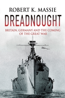 Image for Dreadnought: Britain, Germany and the coming of the Great War