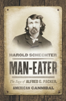 Image for Man-eater  : the saga of Alfred G. Packer, American cannibal