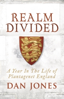 Image for Realm divided  : a year in the life of Plantagenet England