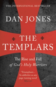 Image for The Templars  : the rise and fall of God's holy warriors