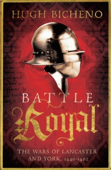 Image for Battle royal  : the wars of Lancaster and York, 1440-1462