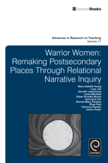 Warrior Women: Remaking Post-Secondary Places Through Relational Narrative Inquiry