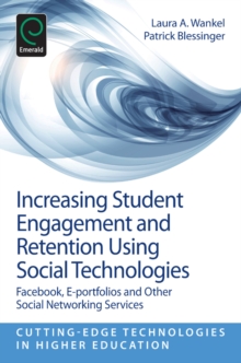 Image for Increasing student engagement and retention using social technologies  : Facebook, e-portfolios and other social networking services