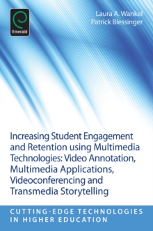 Image for Increasing student engagement and retention using multimedia technologies  : video annotation, multimedia applications, videoconferencing and transmedia storytelling
