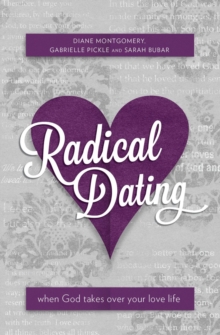 Image for Radical Dating : When God takes over your love life