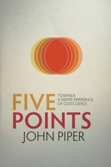 Image for Five points  : towards a deeper experience of God's grace