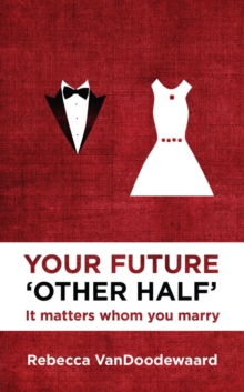 Your Future ‘Other Half’: It matters whom you marry
