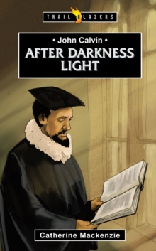 Image for John Calvin : After Darkness Light