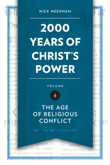 2,000 Years of Christ’s Power Vol. 4: The Age of Religious Conflict