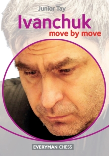 Ivanchuk: Move by Move