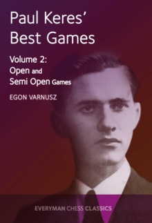Paul Keres’ Best Games: Open and Semi-Open Games