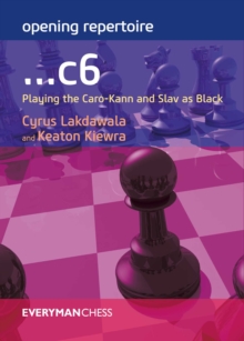 Opening Repertoire: …C6: Playing the Caro-Kann and Slav as Black