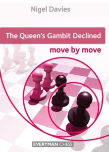 Queen’s Gambit Declined: Move by Move