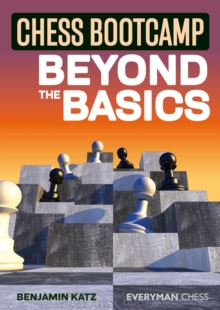 Chess Bootcamp: Beyond the Basics