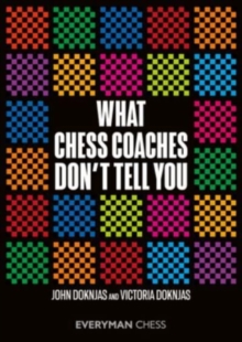 What Chess Coaches Don’t Tell You